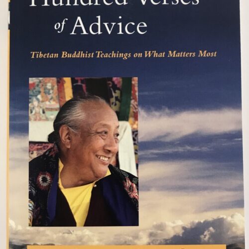 Hundred Verses of Advice: Tibetan Buddhist Teachings on What Matters Most / Dilgo Khyentse Rinpoche