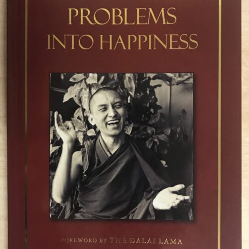 Transforming Problems Into Happiness / Lama Zopa Rinpoche
