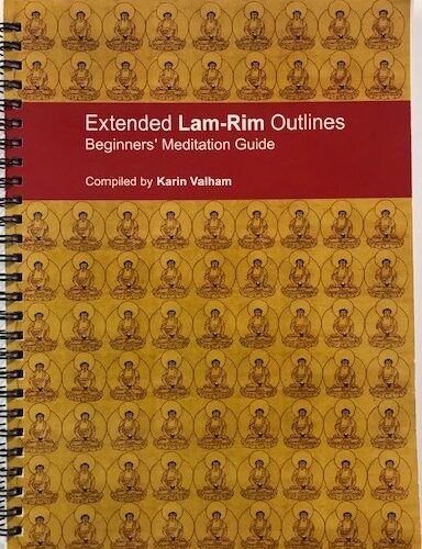 Extended Lam-Rim Outlines: Beginners Meditation Guide / Anila Karin Valham
