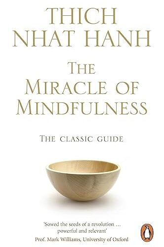 Miracle of Mindfulness: An Introduction to the Practice of Meditation / Thich Nhat Hanh