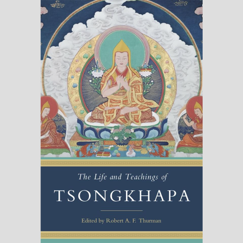 Life and Teachings of Tsongkhapa / Robert Thurman