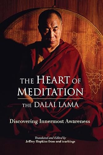 Heart of Meditation: Discovering Innermost Awareness / HH Dalai Lama
