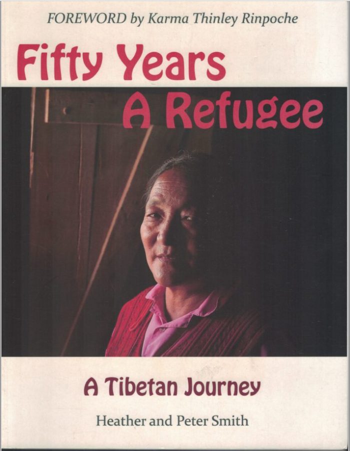 Fifty Years a Refugee: A Tibetan Journey/ Heather and Peter Smith