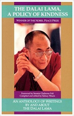 Dalai Lama: A Policy of Kindness - An Anthology of Writings By and About The Dalai Lama / HH Dalai Lama
