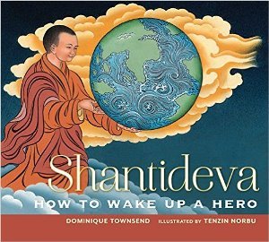 Shantideva: How to Wake Up a Hero / Dominique Townsend