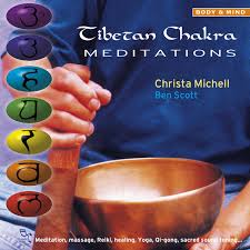 Tibetan Chakra Meditations / Ben Scott & Christa Michell
