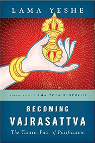 Becoming Vajrasattva: The Tantric Path of Purification / Lama Yeshe