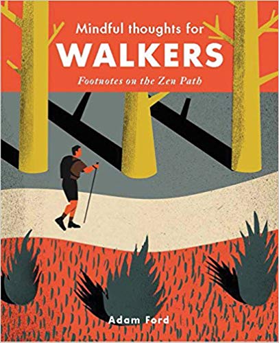 Mindful Thoughts for Walkers / Adam Ford